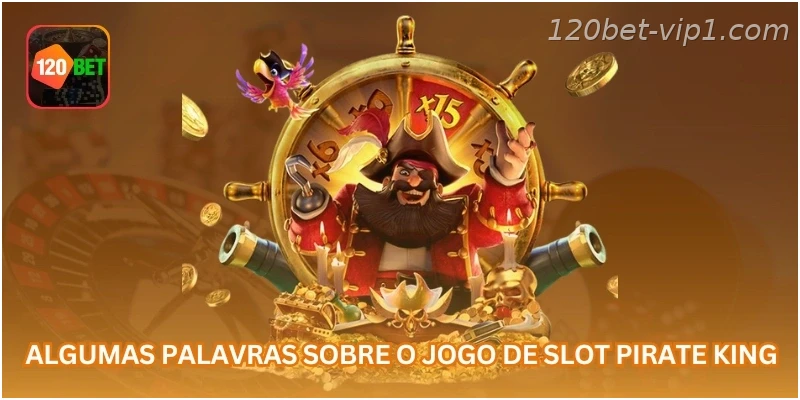 Algumas palavras sobre o jogo de slot Pirate King