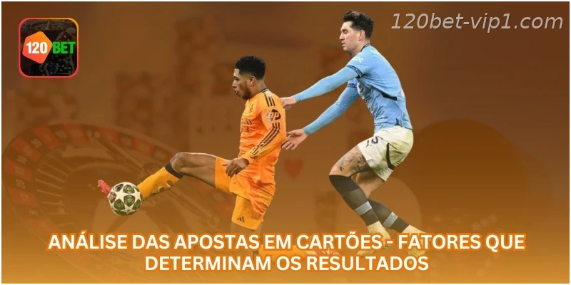 Análise das apostas em cartões - Fatores que determinam os resultados.