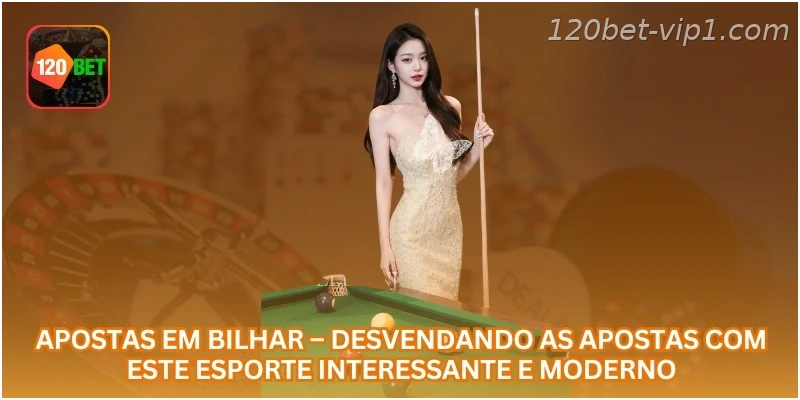 Apostas em Bilhar – Desvendando as Apostas com Este Esporte Interessante e Moderno.
