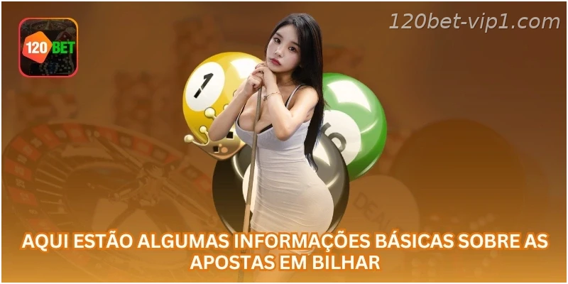 Aqui estão algumas informações básicas sobre as apostas em bilhar.