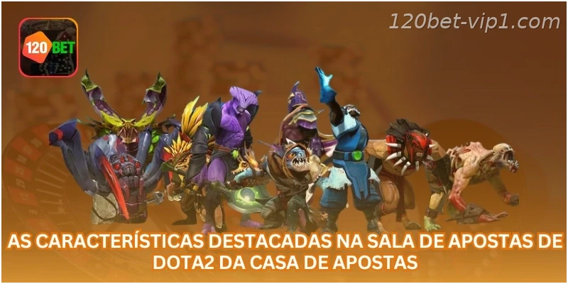 As características destacadas na sala de apostas de Dota2 da casa de apostas...
