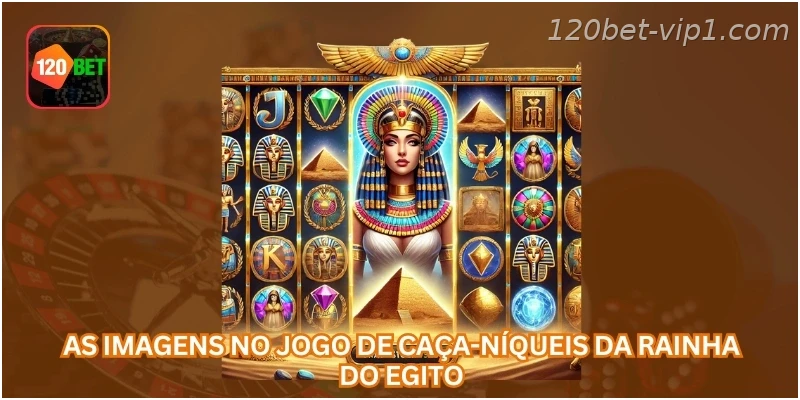 As imagens no jogo de caça-níqueis da Rainha do Egito...