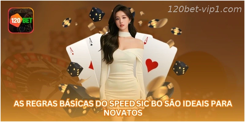 As regras básicas do Speed Sic Bo são ideais para novatos.