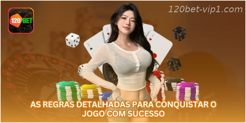 As regras detalhadas para conquistar o jogo com sucesso.