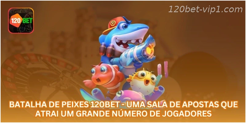 Batalha de Peixes 120BET - uma sala de apostas que atrai um grande número de jogadores.