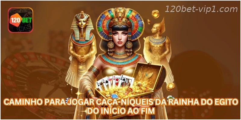 Caminho para jogar caça-níqueis da Rainha do Egito do início ao fim