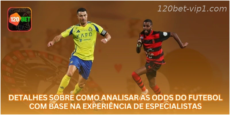 Detalhes sobre como analisar as Odds do futebol com base na experiência de especialistas
