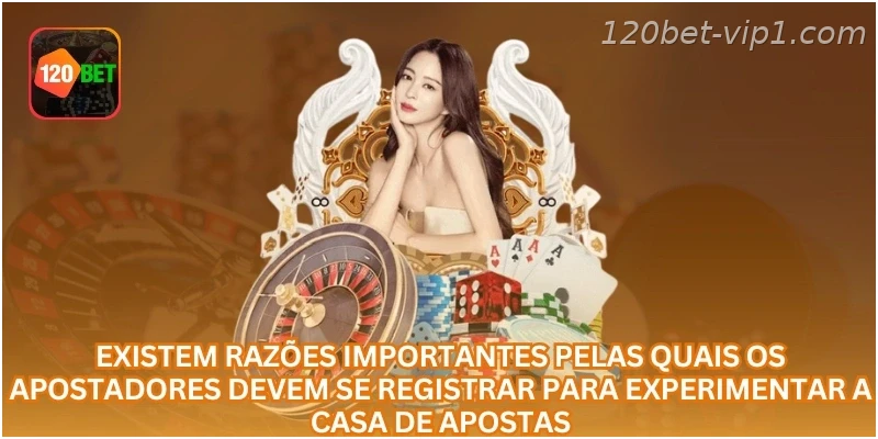 Existem razões importantes pelas quais os apostadores devem se registrar para experimentar a casa de apostas.