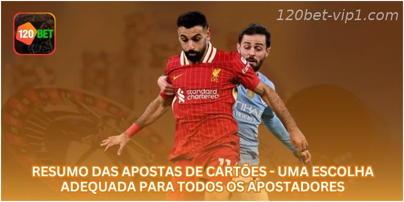 Resumo das apostas de cartões - Uma escolha adequada para todos os apostadores.