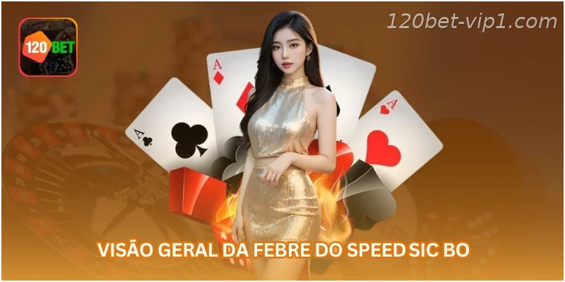 Visão geral da febre do Speed Sic Bo